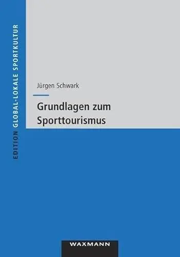Produktbild: Grundlagen zum Sporttourismus (Edition Global-lokale Sportkultur)
