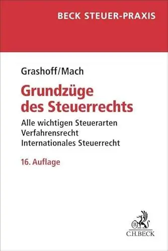 Produktbild: Grundzüge des Steuerrechts: Alle wichtigen Steuerarten, Internationales Steuerrecht, Verfahrensrecht - Rechtsstand: 15. März 2023 (Beck Steuer-Praxis)