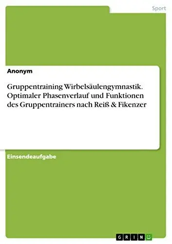 Produktbild: Gruppentraining Wirbelsäulengymnastik. Optimaler Phasenverlauf und Funktionen des Gruppentrainers nach Reiß & Fikenzer