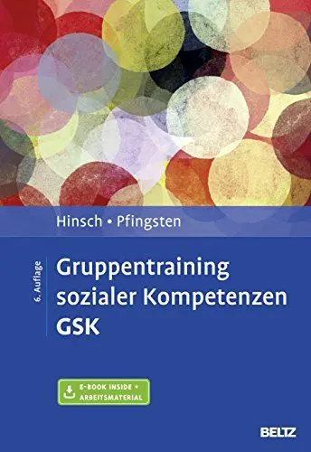 Produktbild: Gruppentraining sozialer Kompetenzen GSK: Grundlagen, Durchführung, Anwendungsbeispiele. Mit E-Book inside und Arbeitsmaterial (Materialien für die klinische Praxis)
