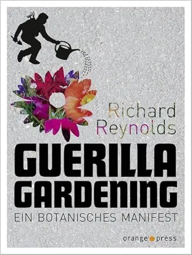 Produktbild: Guerilla Gardening: Ein botanisches Manifest