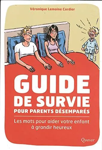 Produktbild: Guide de survie pour parents désemparés: Les mots pour aider votre enfant à grandir heureux