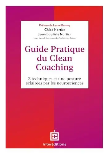 Produktbild: Guide pratique du Clean Coaching: 3 techniques et une posture éclairées par les neurosciences