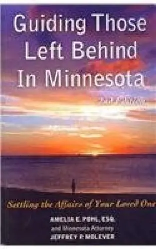 Produktbild: Guiding Those Left Behind in Minnesota: Legal and Prctical Thigs You Need to do to Settle an Estate in Minnesota and How to Arrange Your Own Affairs To Avoid Unnecessary Costs to your Family