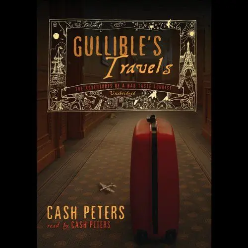 Produktbild: Gullible's Travels: The Adventures of a Bad Taste Tourist