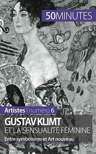 Produktbild: Gustav Klimt et la sensualité féminine: Entre symbolisme et Art nouveau (Artistes, Band 6)