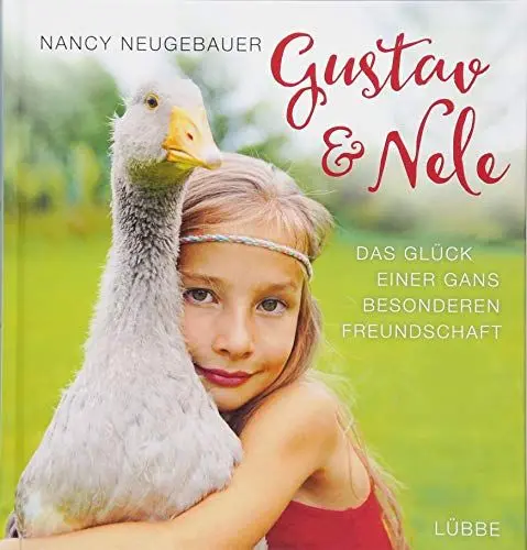 Produktbild: Gustav und Nele.: Das Glück einer Gans besonderen Freundschaft