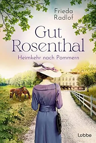 Produktbild: Gut Rosenthal - Heimkehr nach Pommern (Eine Gestüts-Familiensaga, Band 2)