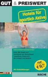 Produktbild: Gut & Preiswert - Hotels für sportlich Aktive: Urlaub und Entspannung mit Spaß und Sport. Rund 580 Hotels und Gasthäuser aus Deutschland, Luxemburg, Österreich, der Schweiz und Südtirol
