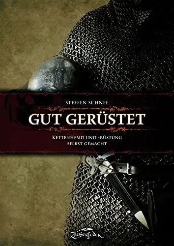 Produktbild: Gut gerüstet – Kettenhemd und -rüstung selbst gemacht