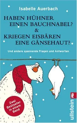 Produktbild: Haben Hühner einen Bauchnabel? & Kriegen Eisbären eine Gänsehaut?: Und andere spannende Fragen und Antworten - Zwei Bestseller in einem Band