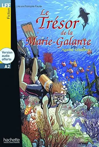 Produktbild: HACHETTE LFF LE TRESOR DE LA MARIE GALANTE: Le Trésor de la Marie Galante - LFF A2 (Lire En Francais Facile)