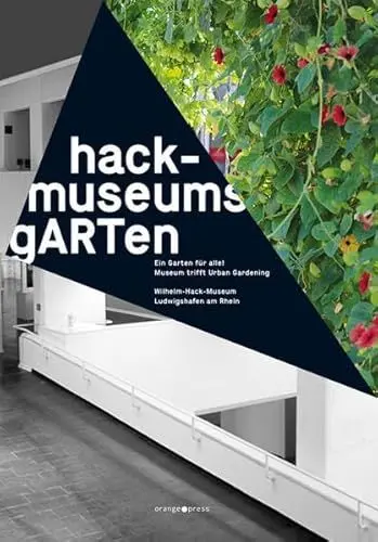 Produktbild: hack-museumsgARTen – ein Garten für alle!: Museum trifft Urban Gardening