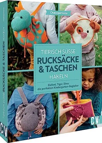 Produktbild: Häkelbuch – Tierisch süße Rucksäcke & Taschen häkeln: Elefant, Tiger, Dino & Co. Häkelanleitungen für die perfekten Kindergarten-Begleiter. Süße, kuschlige Begleiter für Kinder häkeln