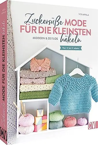 Produktbild: Häkelbuch – Zuckersüße Babymode häkeln: Modern & zeitlos. Von 0 bis 4 Jahren. Zeitlose Babykleidung häkeln