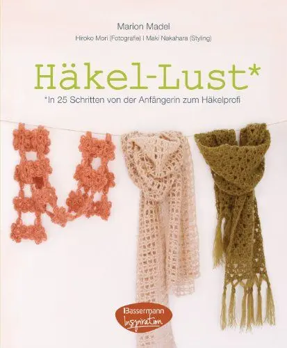 Produktbild: Häkel-Lust: In 25 Schritten von der Anfängerin zum Häkelprofi