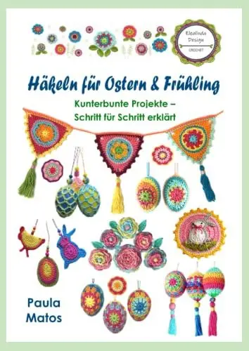Produktbild: Häkeln für Ostern und Frühling: Kunterbunte Projekte - Schritt für Schritt erklärt