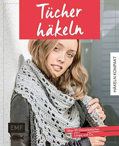 Produktbild: Häkeln kompakt – Tücher häkeln: Über 35 Dreieckstücher, Loops und Co.