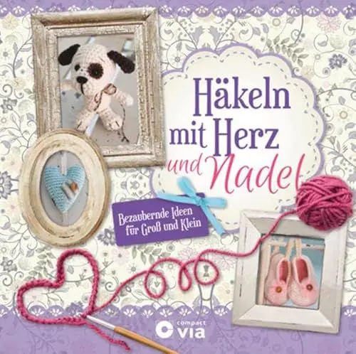 Produktbild: Häkeln mit Herz und Nadel: Bezaubernde Ideen für Groß und Klein