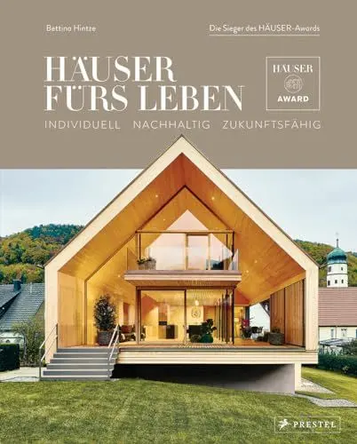 Produktbild: Häuser fürs Leben: Individuell. Nachhaltig. Zukunftsfähig - Die Sieger des HÄUSER-Awards. - Mit 300 Farbfotos und 140 Planzeichnungen