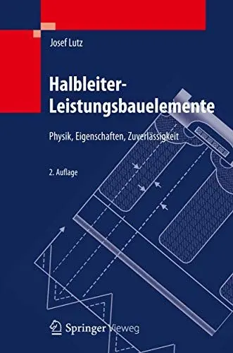 Produktbild: Halbleiter-Leistungsbauelemente: Physik, Eigenschaften, Zuverlässigkeit