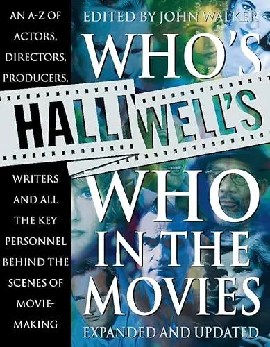 Produktbild: Halliwell’s Who’s Who in the Movies: An A-Z of Actors, Directors, Producers, Writers and all the Key Personnel behind the Scenes of Movie-Making