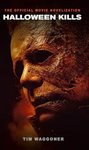 Produktbild: Halloween Kills: The Official Movie Novelization: The official novelization of the hotly-anticipated film, Halloween Kills