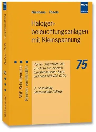 Produktbild: Halogenbeleuchtungsanlage mit Kleinspannung: Planen, Auswählen und Errichten aus beleuchtungstechnischer Sicht und nach DIN VDE 0100 (VDE-Schriftenreihe – Normen verständlich)