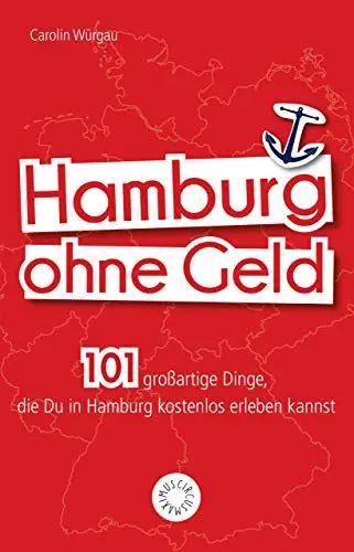 Produktbild: Hamburg ohne Geld: 101 großartige Dinge, die Du in Hamburg kostenlos erleben kannst