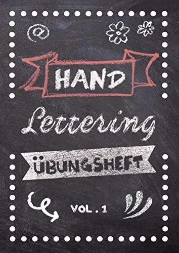 Produktbild: Hand Lettering Übungsheft Vol. 1: Kalligraphie und Handlettering Übungsheft mit Vorlagen für Anfänger zum selber ausfüllen und vervollständigen mit ... sowie Zahlen zum üben der Handschrift