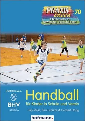Produktbild: Handball für Kinder in Schule und Verein (Praxisideen - Schriftenreihe für Bewegung, Spiel und Sport)