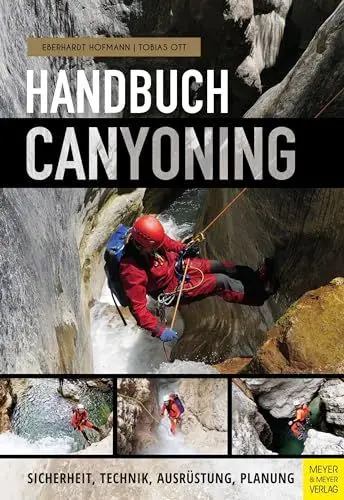 Produktbild: Handbuch Canyoning: Sicherheit, Technik, Ausrüstung, Planung