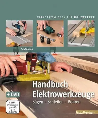 Produktbild: Handbuch Elektrowerkzeuge: Sägen – Schleifen – Bohren (Werkstattwissen für Holzwerker)
