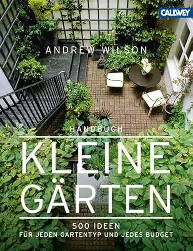Produktbild: Handbuch Kleine Gärten: 500 Ideen für jeden Gartentyp und jedes Budget