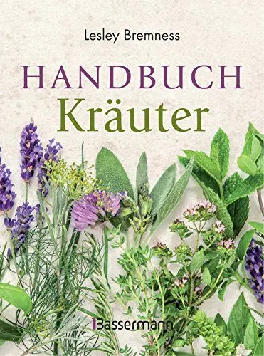 Produktbild: Handbuch Kräuter: Über 100 Pflanzen für Gesundheit, Wohlbefinden und Genuss