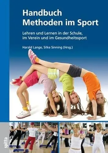 Produktbild: Handbuch Methoden im Sport: Lehren und Lernen in der Schule, im Verein und im Gesundheitssport