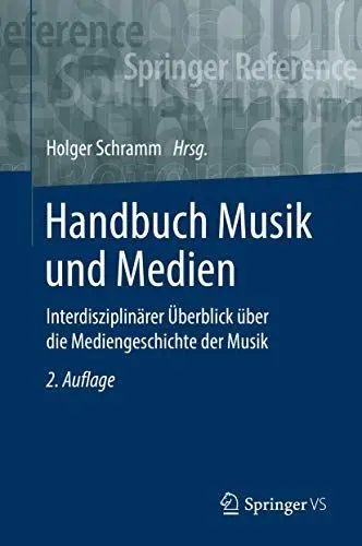 Produktbild: Handbuch Musik und Medien: Interdisziplinärer Überblick über die Mediengeschichte der Musik