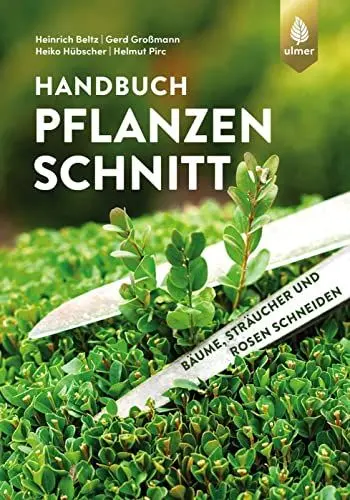 Produktbild: Handbuch Pflanzenschnitt: Bäume, Sträucher und Rosen schneiden