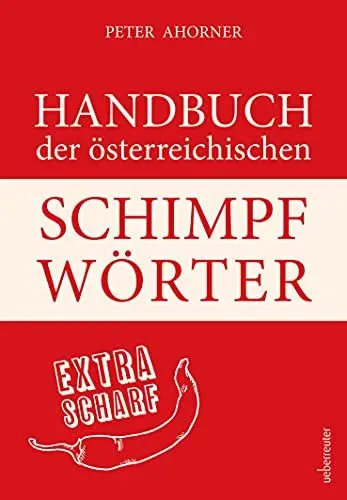 Produktbild: Handbuch der österreichischen Schimpfwörter: extra scharf