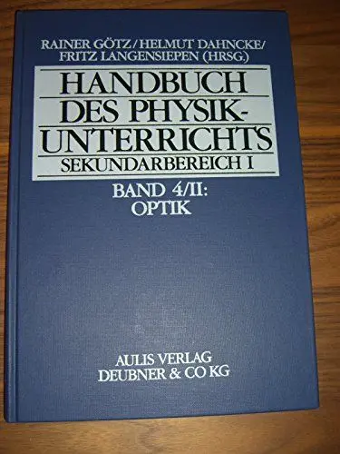 Produktbild: Handbuch des Physikunterrichts. Sekundarstufe I: Handbuch des Physikunterrichts, Sekundarbereich I, 8 Bde. in 9 Tl.-Bdn, Bd.4/2, Optik II