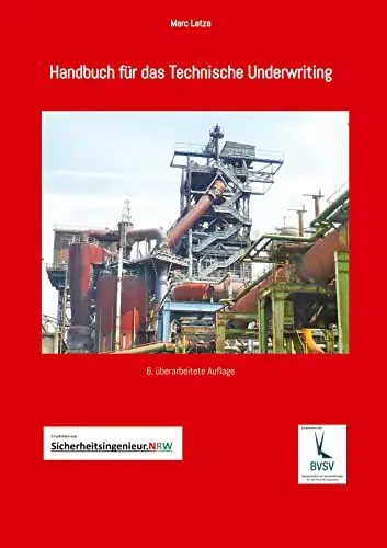 Produktbild: Handbuch für das Technische Underwriting: Aufnahme und Analyse von gewerblichen Sachrisiken