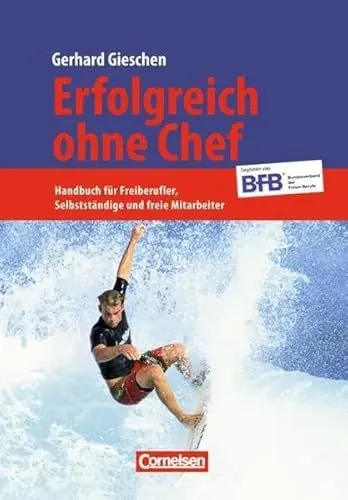 Produktbild: Handbücher Unternehmenspraxis: Erfolgreich ohne Chef: Handbuch für Freiberufler, Selbstständige und freie Mitarbeiter. Buch