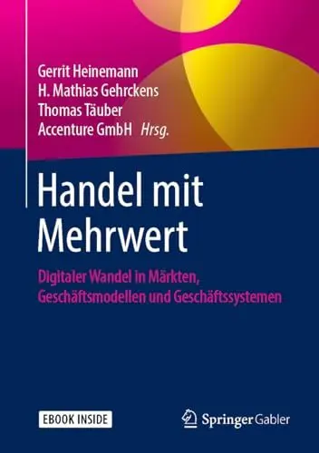 Produktbild: Handel mit Mehrwert: Digitaler Wandel in Märkten, Geschäftsmodellen und Geschäftssystemen