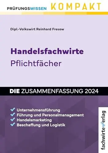 Produktbild: Handelsfachwirte - DIE Zusammenfassung: Die Pflichtfächer