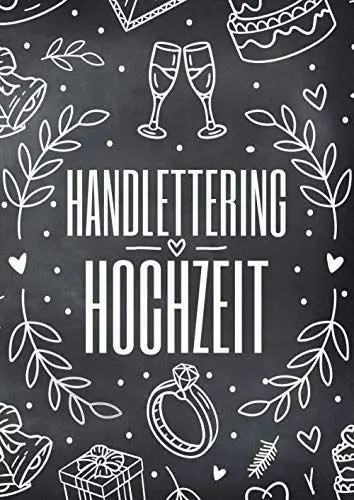Produktbild: Handlettering Hochzeit: Vorlagenbuch mit Elementen und Alphabeten zur Gestaltung von Hochzeitsdeko und Hochzeits Einladungskarten - Viele Ideen und Inspirationen für Namensschilder oder ein Fotoalbum