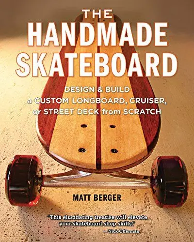 Produktbild: Handmade Skateboard: Design & Build a Custom Longboard, Cruiser, or Street Deck from Scratch