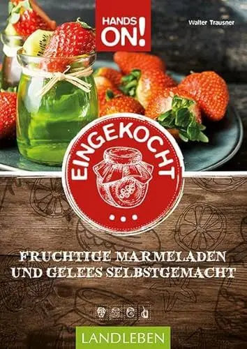 Produktbild: Hands On: Eingekocht: Kreative Gelees und Marmeladen (Hands on: Landleben)