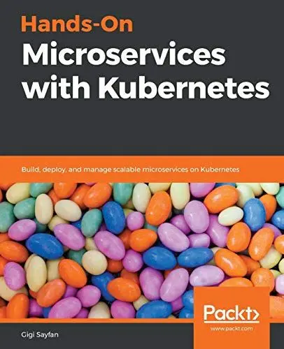 Produktbild: Hands-On Microservices with Kubernetes: Build, deploy, and manage scalable microservices on Kubernetes
