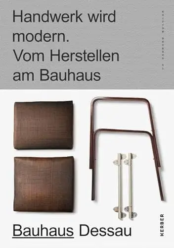 Produktbild: Handwerk wird modern: Vom Herstellen am Bauhaus