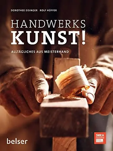 Produktbild: Handwerkskunst!: Alltägliches aus Meisterhand